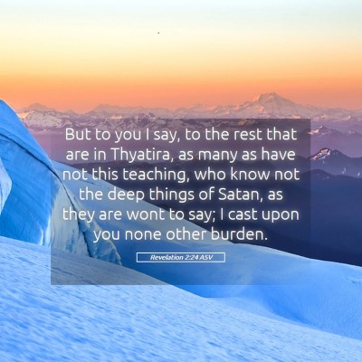 Picture 05 - Revelation 2:24 ASV - But to you I say, to the rest that are in - Bible Verse Picture