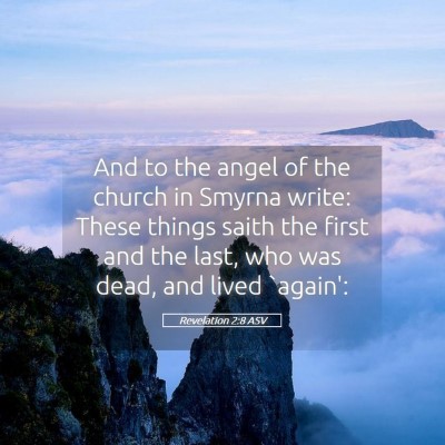 Picture 05 - Revelation 2:8 ASV - And to the angel of the church in Smyrna write: - Bible Verse Picture