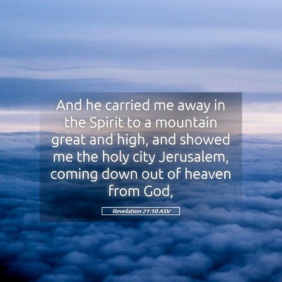 Picture 05 - Revelation 21:10 ASV - And he carried me away in the Spirit to a - Bible Verse Picture
