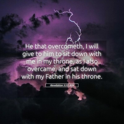 Picture 05 - Revelation 3:21 ASV - He that overcometh, I will give to him to sit - Bible Verse Picture
