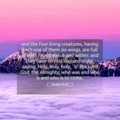 Picture 05 - Revelation 4:8 ASV - and the four living creatures, having each one of - Bible Verse Picture