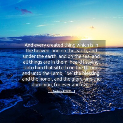 Picture 05 - Revelation 5:13 ASV - And every created thing which is in the heaven, - Bible Verse Picture