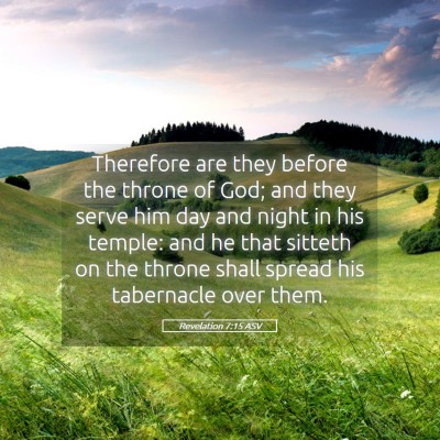 Picture 05 - Revelation 7:15 ASV - Therefore are they before the throne of God; and - Bible Verse Picture