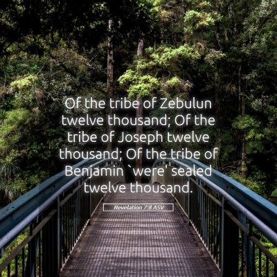 Picture 05 - Revelation 7:8 ASV - Of the tribe of Zebulun twelve thousand; Of the - Bible Verse Picture