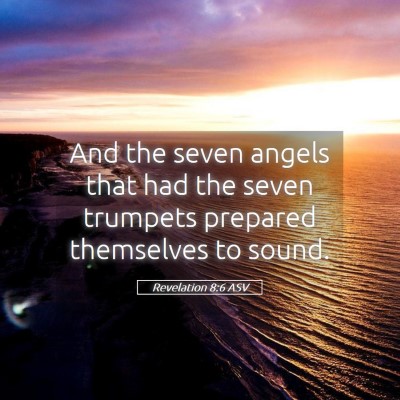 Picture 05 - Revelation 8:6 ASV - And the seven angels that had the seven trumpets - Bible Verse Picture