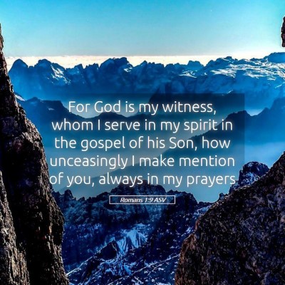 Picture 05 - Romans 1:9 ASV - For God is my witness, whom I serve in my spirit - Bible Verse Picture