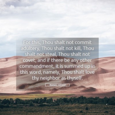 Picture 05 - Romans 13:9 ASV - For this, Thou shalt not commit adultery, Thou - Bible Verse Picture