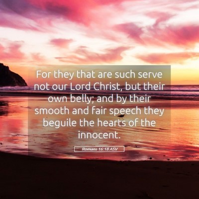 Picture 05 - Romans 16:18 ASV - For they that are such serve not our Lord Christ, - Bible Verse Picture