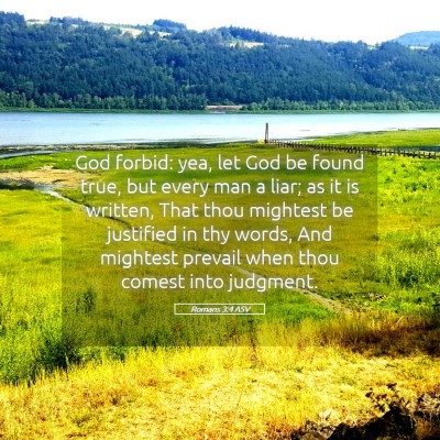 Picture 05 - Romans 3:4 ASV - God forbid: yea, let God be found true, but every - Bible Verse Picture