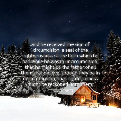 Picture 05 - Romans 4:11 ASV - and he received the sign of circumcision, a seal - Bible Verse Picture
