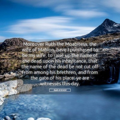 Picture 05 - Ruth 4:10 ASV - Moreover Ruth the Moabitess, the wife of Mahlon, - Bible Verse Picture