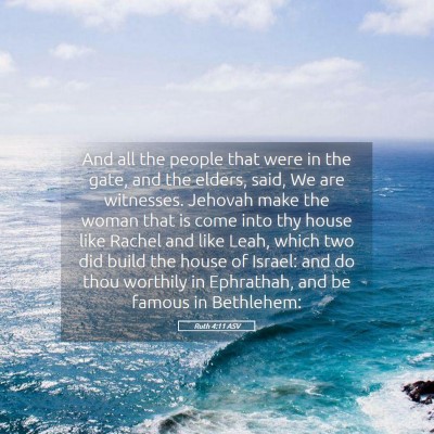 Picture 05 - Ruth 4:11 ASV - And all the people that were in the gate, and the - Bible Verse Picture