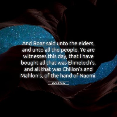 Picture 05 - Ruth 4:9 ASV - And Boaz said unto the elders, and unto all the - Bible Verse Picture