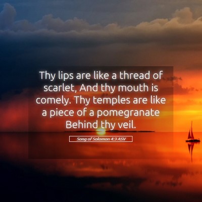 Picture 05 - Song of Solomon 4:3 ASV - Thy lips are like a thread of scarlet, And thy - Bible Verse Picture