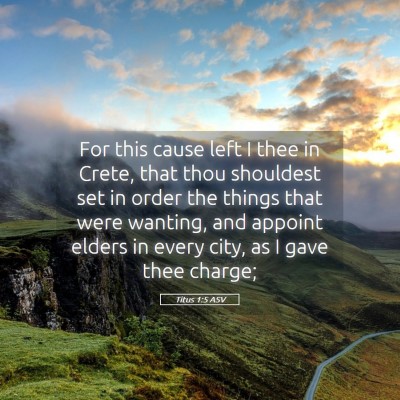 Picture 05 - Titus 1:5 ASV - For this cause left I thee in Crete, that thou - Bible Verse Picture