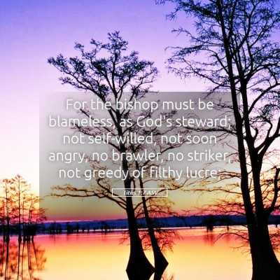 Picture 05 - Titus 1:7 ASV - For the bishop must be blameless, as God's - Bible Verse Picture