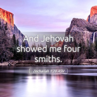 Picture 05 - Zechariah 1:20 ASV - And Jehovah showed me four - Bible Verse Picture
