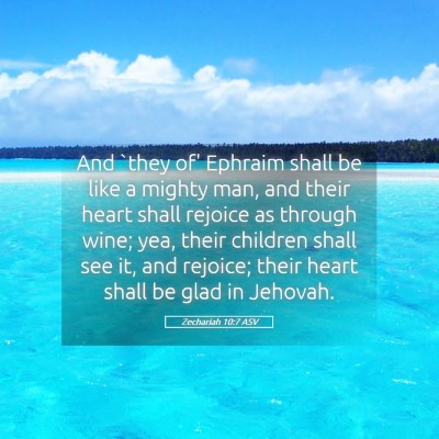 Picture 05 - Zechariah 10:7 ASV - And `they of' Ephraim shall be like a mighty man, - Bible Verse Picture