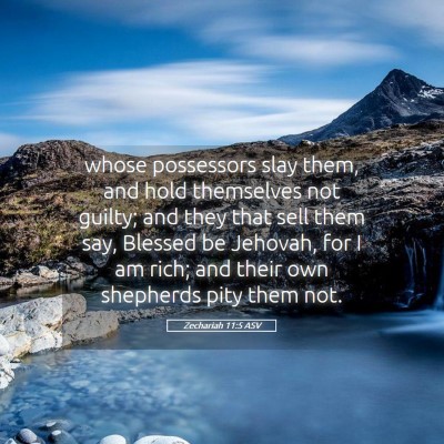 Picture 05 - Zechariah 11:5 ASV - whose possessors slay them, and hold themselves - Bible Verse Picture