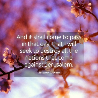 Picture 05 - Zechariah 12:9 ASV - And it shall come to pass in that day, that I - Bible Verse Picture