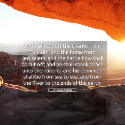 Picture 05 - Zechariah 9:10 ASV - And I will cut off the chariot from Ephraim, and - Bible Verse Picture