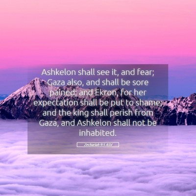 Picture 05 - Zechariah 9:5 ASV - Ashkelon shall see it, and fear; Gaza also, and - Bible Verse Picture