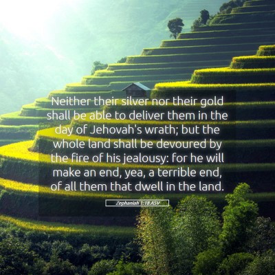 Picture 05 - Zephaniah 1:18 ASV - Neither their silver nor their gold shall be able - Bible Verse Picture