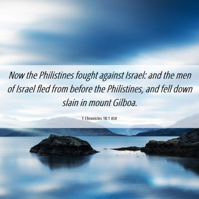 Picture 06 - 1 Chronicles 10:1 ASV - Now the Philistines fought against Israel: and - Bible Verse Picture