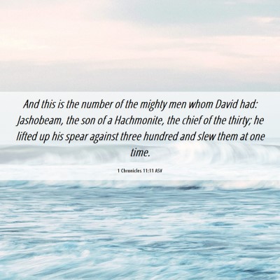 Picture 06 - 1 Chronicles 11:11 ASV - And this is the number of the mighty men whom - Bible Verse Picture