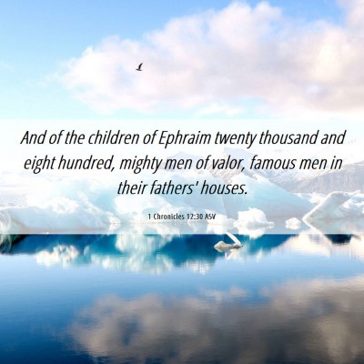 Picture 06 - 1 Chronicles 12:30 ASV - And of the children of Ephraim twenty thousand - Bible Verse Picture