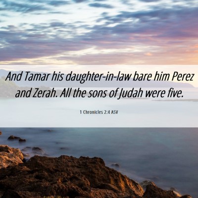 Picture 06 - 1 Chronicles 2:4 ASV - And Tamar his daughter-in-law bare him Perez and - Bible Verse Picture