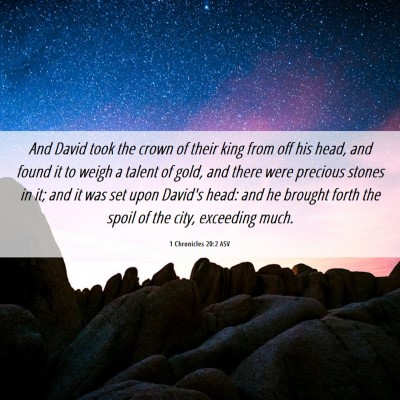 Picture 06 - 1 Chronicles 20:2 ASV - And David took the crown of their king from off - Bible Verse Picture