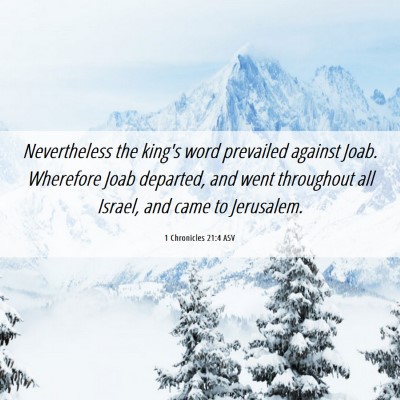 Picture 06 - 1 Chronicles 21:4 ASV - Nevertheless the king's word prevailed against - Bible Verse Picture