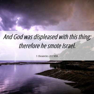 Picture 06 - 1 Chronicles 21:7 ASV - And God was displeased with this thing; therefore - Bible Verse Picture