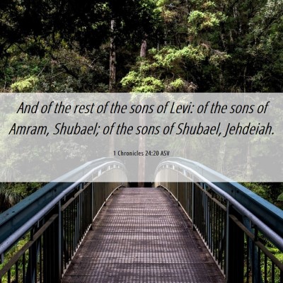 Picture 06 - 1 Chronicles 24:20 ASV - And of the rest of the sons of Levi: of the sons - Bible Verse Picture
