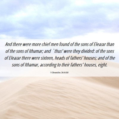 Picture 06 - 1 Chronicles 24:4 ASV - And there were more chief men found of the sons - Bible Verse Picture