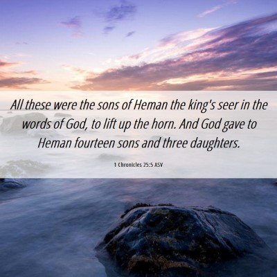 Picture 06 - 1 Chronicles 25:5 ASV - All these were the sons of Heman the king's seer - Bible Verse Picture