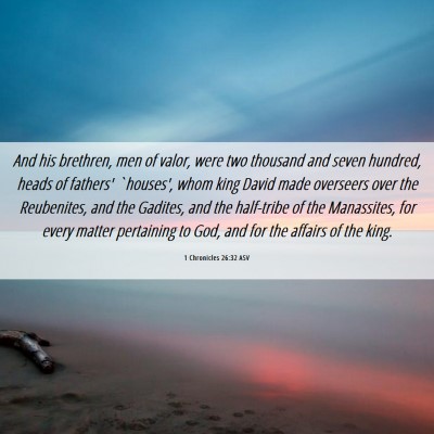 Picture 06 - 1 Chronicles 26:32 ASV - And his brethren, men of valor, were two thousand - Bible Verse Picture