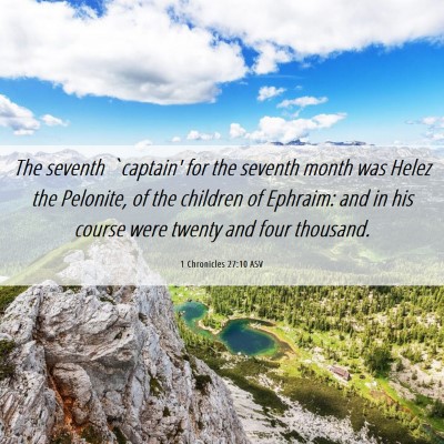 Picture 06 - 1 Chronicles 27:10 ASV - The seventh `captain' for the seventh month was - Bible Verse Picture
