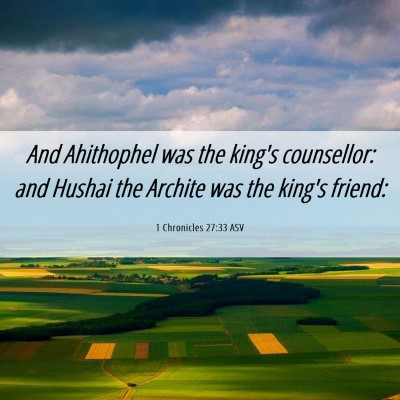 Picture 06 - 1 Chronicles 27:33 ASV - And Ahithophel was the king's counsellor: and - Bible Verse Picture