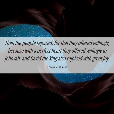 Picture 06 - 1 Chronicles 29:9 ASV - Then the people rejoiced, for that they offered - Bible Verse Picture