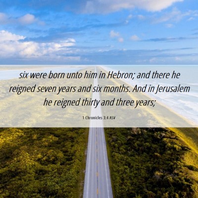 Picture 06 - 1 Chronicles 3:4 ASV - six were born unto him in Hebron; and there he - Bible Verse Picture