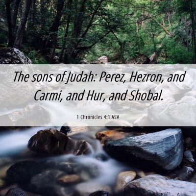 Picture 06 - 1 Chronicles 4:1 ASV - The sons of Judah: Perez, Hezron, and Carmi, and - Bible Verse Picture