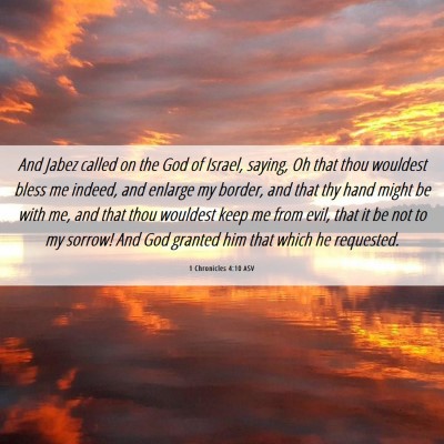 Picture 06 - 1 Chronicles 4:10 ASV - And Jabez called on the God of Israel, saying, Oh - Bible Verse Picture
