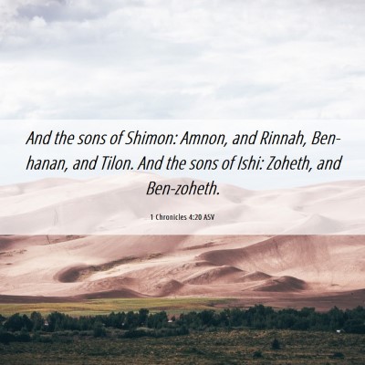 Picture 06 - 1 Chronicles 4:20 ASV - And the sons of Shimon: Amnon, and Rinnah, - Bible Verse Picture