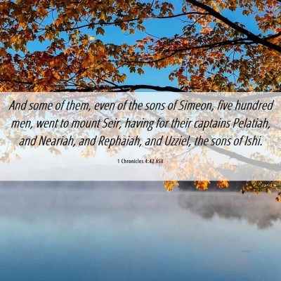 Picture 06 - 1 Chronicles 4:42 ASV - And some of them, even of the sons of Simeon, - Bible Verse Picture