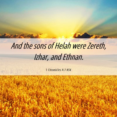 Picture 06 - 1 Chronicles 4:7 ASV - And the sons of Helah were Zereth, Izhar, and - Bible Verse Picture