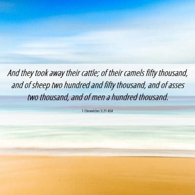 Picture 06 - 1 Chronicles 5:21 ASV - And they took away their cattle; of their camels - Bible Verse Picture