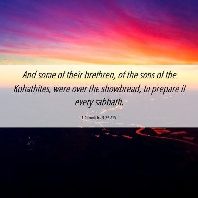 Picture 06 - 1 Chronicles 9:32 ASV - And some of their brethren, of the sons of the - Bible Verse Picture