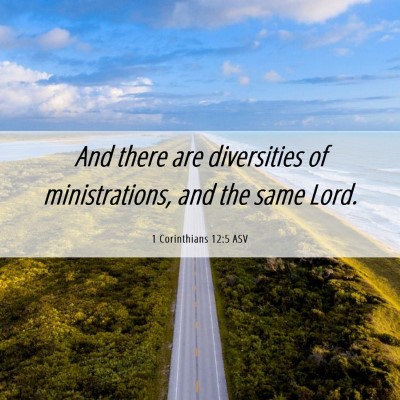 Picture 06 - 1 Corinthians 12:5 ASV - And there are diversities of ministrations, and - Bible Verse Picture